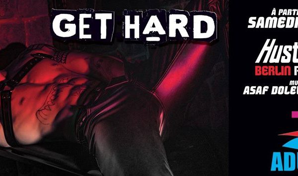 GET HARD : HUSTLABALL + ADULT le 29/09 au dépot