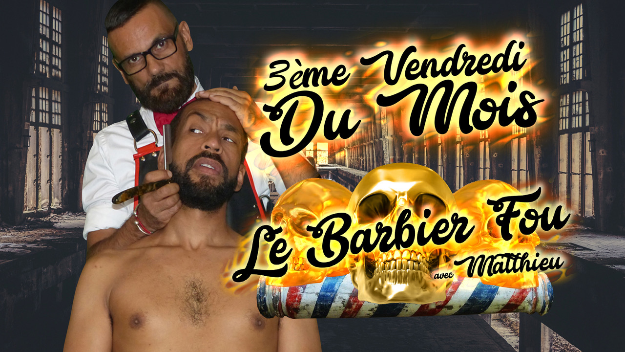 «  Barbier avec matthieu » 19h/21h