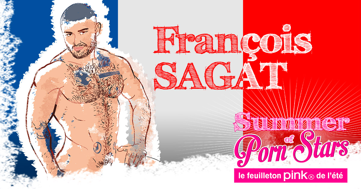 Summer of Porn Stars : L'iconique François Sagat