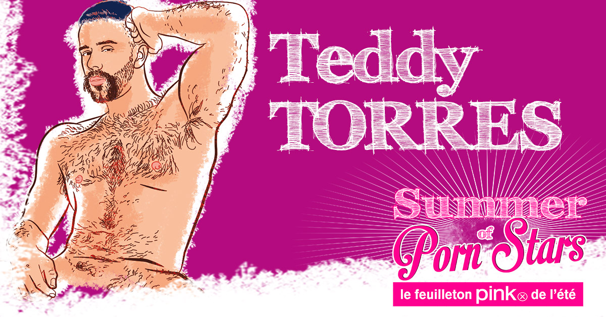 Summer of Porn Stars : Teddy Torres